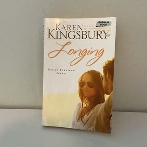 Longing [Bailey‎ Flanigan, Book 3] , Kingsbury, Karen